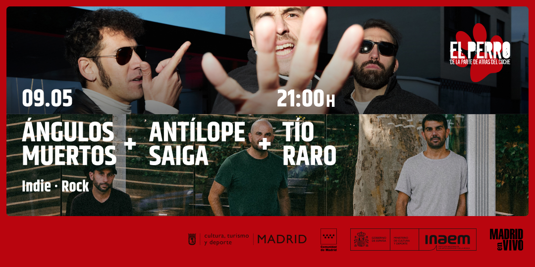 ÁNGULOS MUERTOS + ANTÍLOPE SAIGA + TÍO RARO - El Perro Club - Madrid