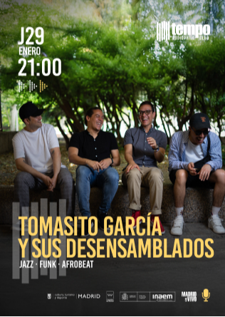 TOMASITO GARCÍA Y SUS DESENSAMBLADOS - Tempo Club - Madrid