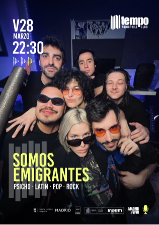 SOMOS EMIGRANTES en Tempo Club Madrid