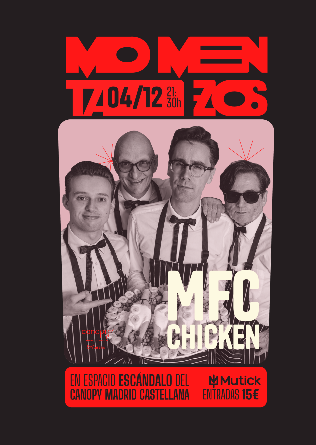 Momentazos: MFC CHICKEN (UK) en Madrid