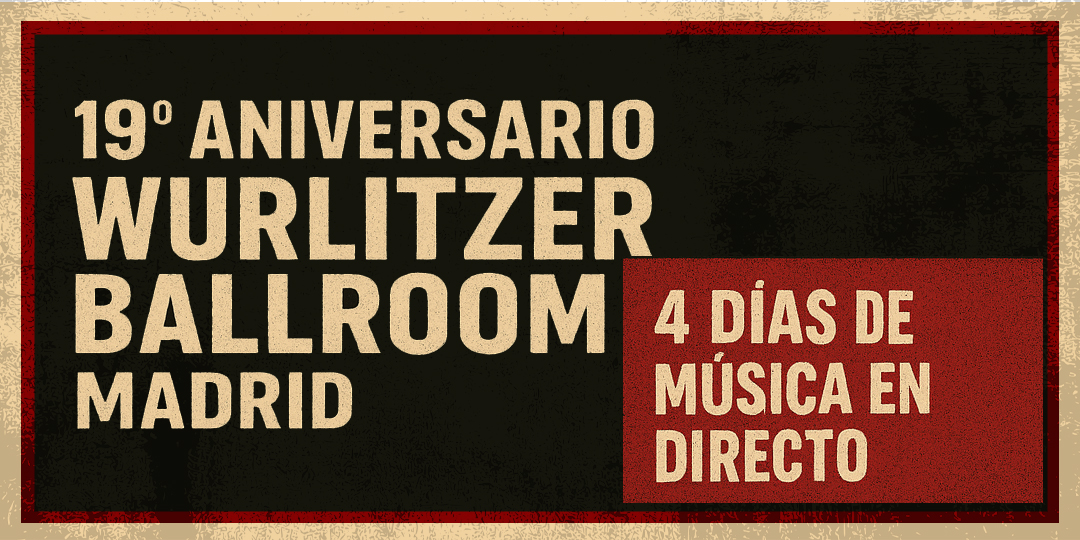 19º Aniversario WURLITZER BALLROOM- V26 - DREAM NAILS +AI - Madrid