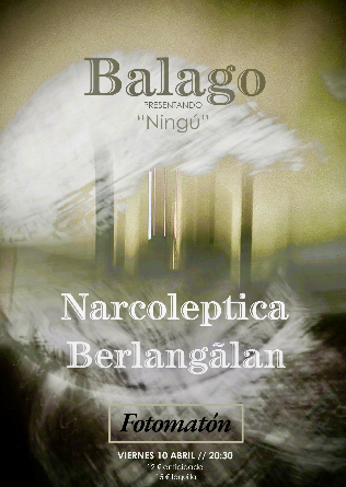 BALAGO + NARCOLEPTICA + BERLANGALAN en Madrid