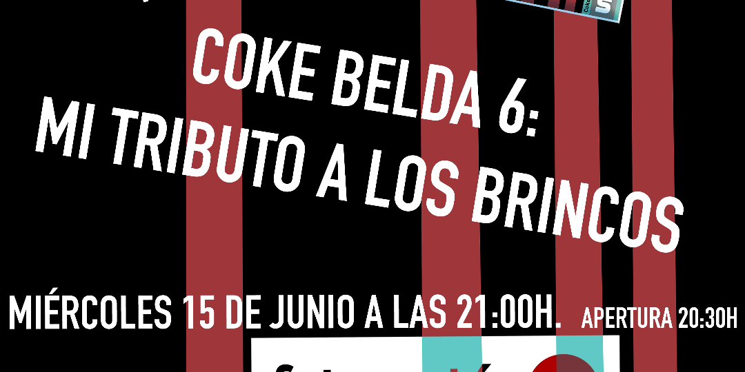 COKE BELDA 6: MI TRIBUTO A LOS BRINCOS en Madrid