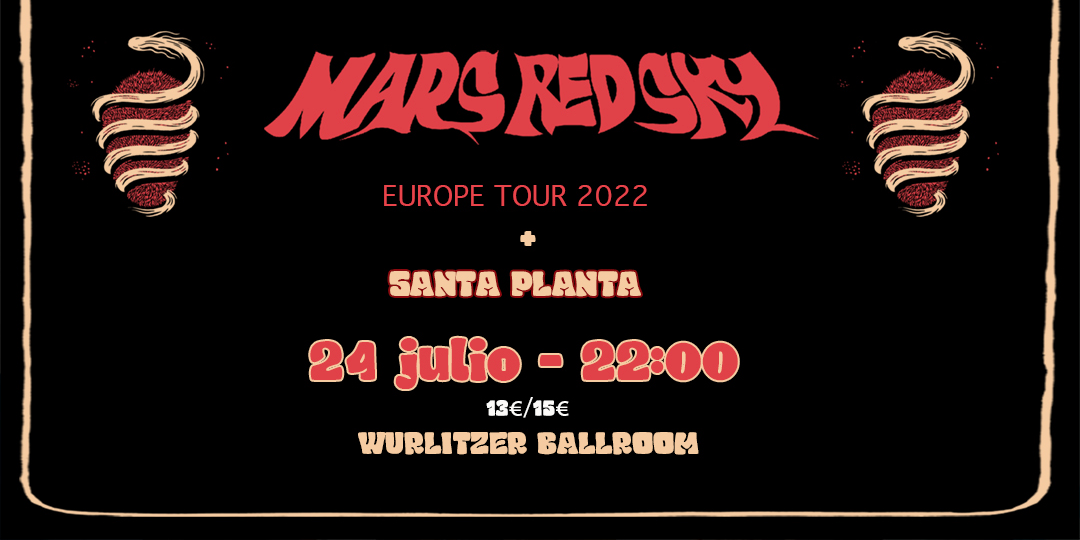 MARS RED SKY (Fr) + SANTA PLANTA en Madrid