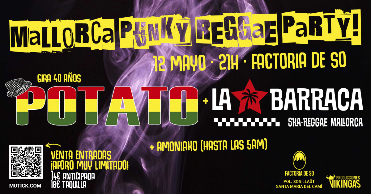 Mallorca Punky Reggae Party!! POTATO + LA BARRACA + AMONIAKO - Mutick