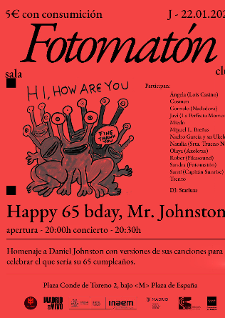 Happy 65 bday, Mr. Johnston! (especial Daniel Johnston) en Madrid