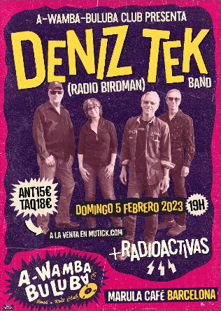 DENIZ TEK BAND (Radio Birdman) + Radioactivas en Barcelona