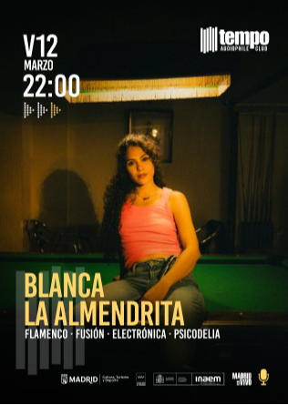 BLANCA LA ALMENDRITA - Tempo Club - Madrid