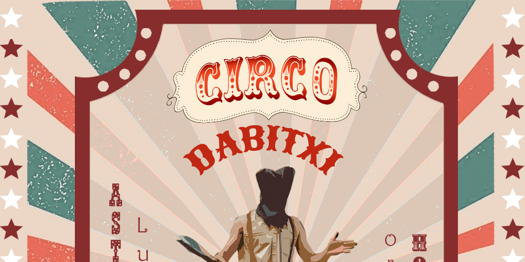 AIXETXIKI: CIRCO DABITXI - Txosna Aixeberri Konpartsa Aste Nagusia Bilbao