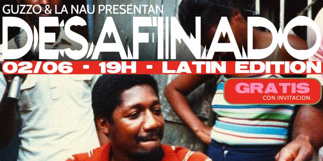 DESAFINADO Latin Edition en Barcelona - La Nau