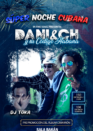 Dani&CH y su Código Habana - SUPER NOCHE CUBANA!! en Bakán, Madrid