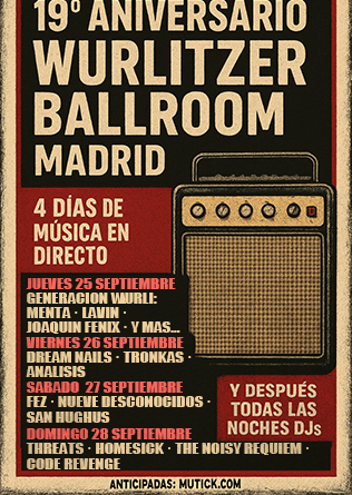 19º Aniversario WURLITZER BALLROOM- S27 - FEZ + 9 DESCONOCIDOS - Madrid