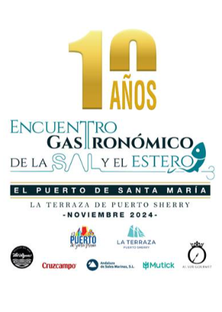 10º Aniversario Jornadas Gastronómicas Sal y Estero - Puerto Sta María - 2024