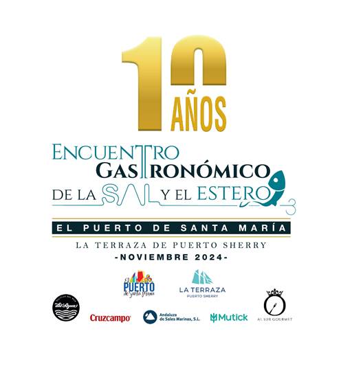 10º Aniversario Jornadas Gastronómicas Sal y Estero - Puerto Sta María - 2024 - Mutick
