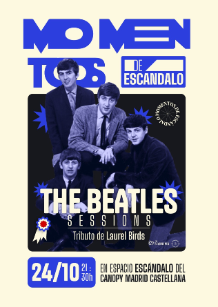 Momentos de Escandalo: THE BEATLES SESSIONS (By Laurel Birds) en Madrid