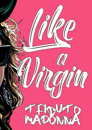 LIKE A VIRGIN - Tributo a Madonna en Madrid