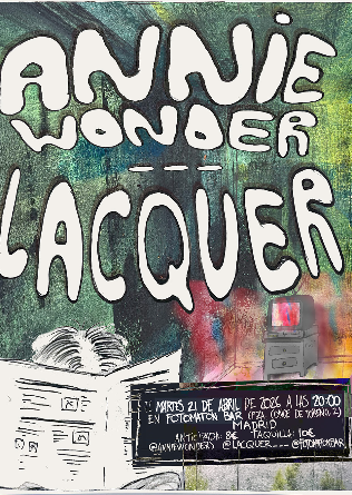 ANNIE WONDER (USA) + LACQUER en Madrid