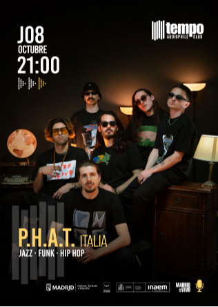 P.H.A.T. - Tempo Club - Madrid