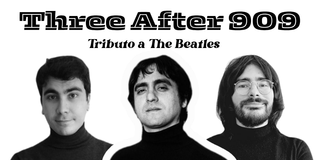 Three After 909 - tributo a The Beatles en Cuenca
