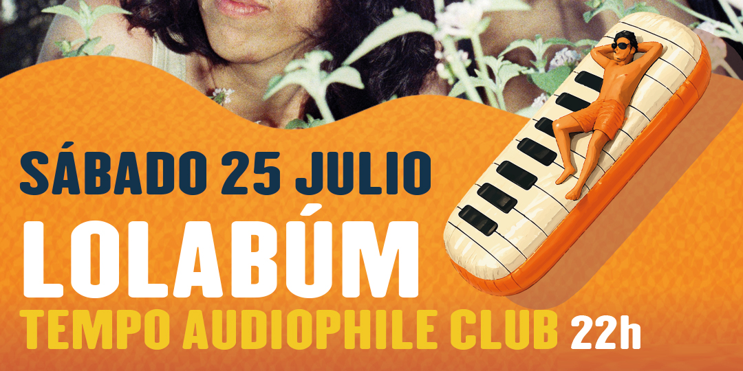 LOLABUM (Segundo Pase) - Tempo Club - Madrid
