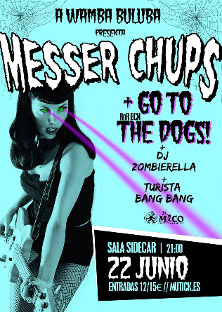 MESSER CHUPS  + Go to the Dogs! en Barcelona