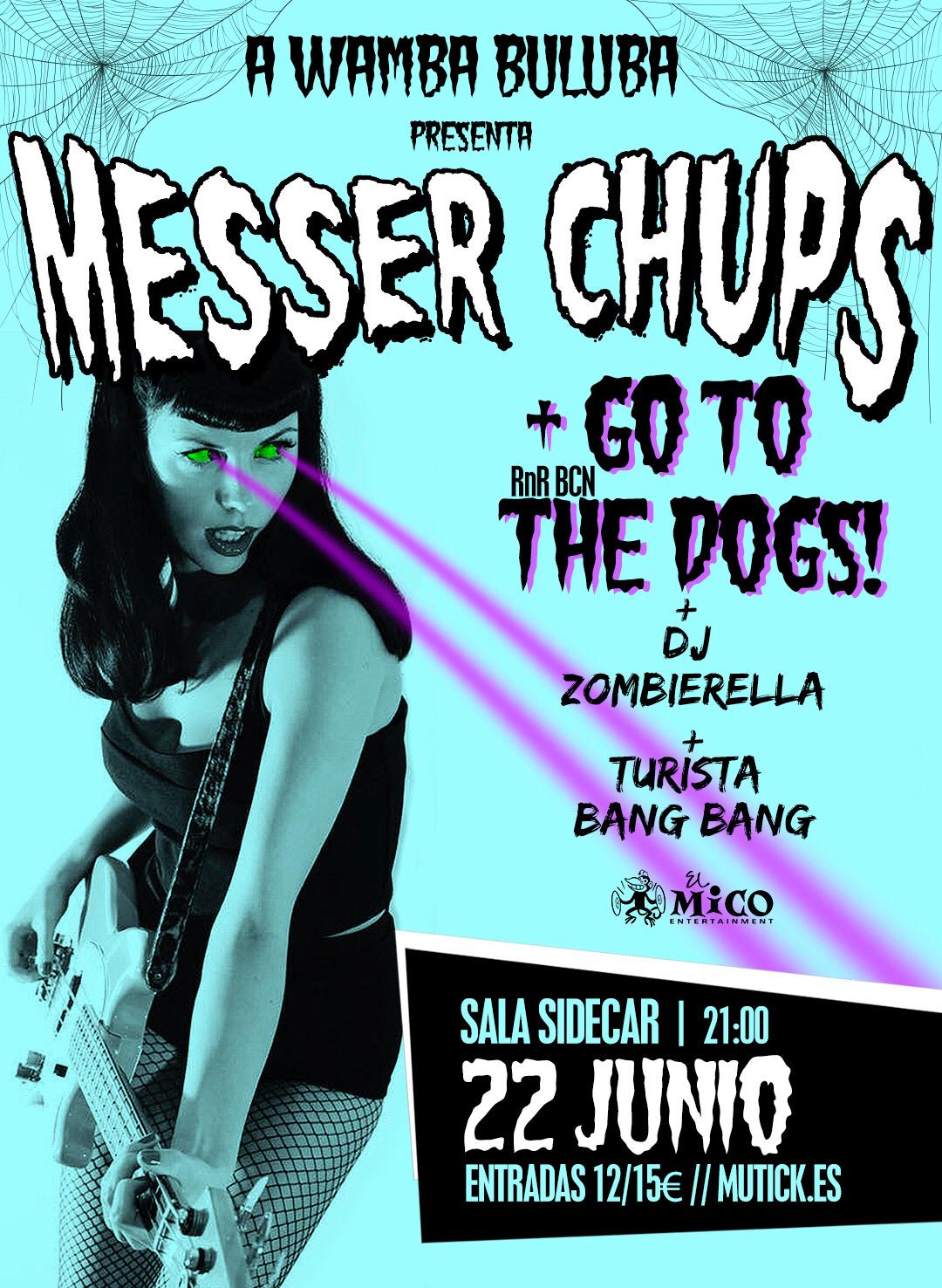 MESSER CHUPS  + Go to the Dogs! en Barcelona - Mutick