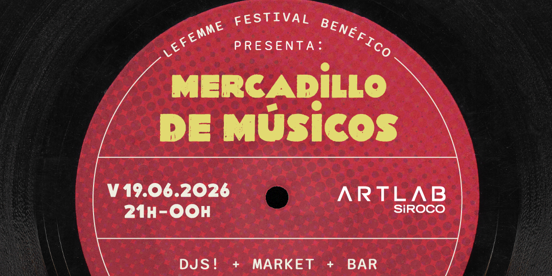 LeFemme - Mercadillo de Músicos + DJs + Bar en Madrid