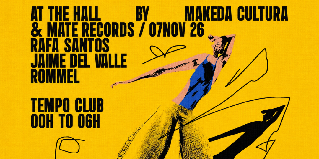 AT THE HALL x MAKEDA Cultura x MATE Record - Tempo Club Madrid